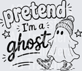 PRETEND IM A GHOST