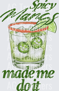 SPICY MARGS MADE ME DO IT
