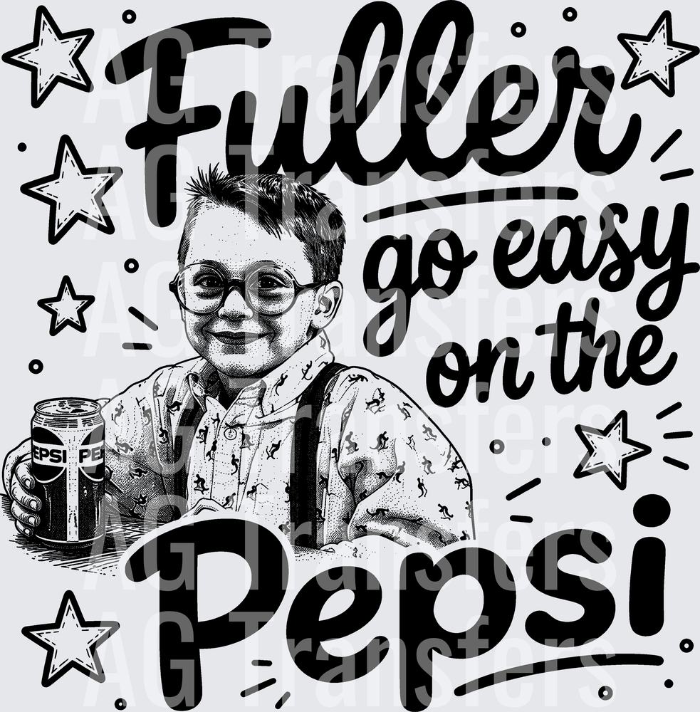 FULLER GO EASY ON THE PEPSI