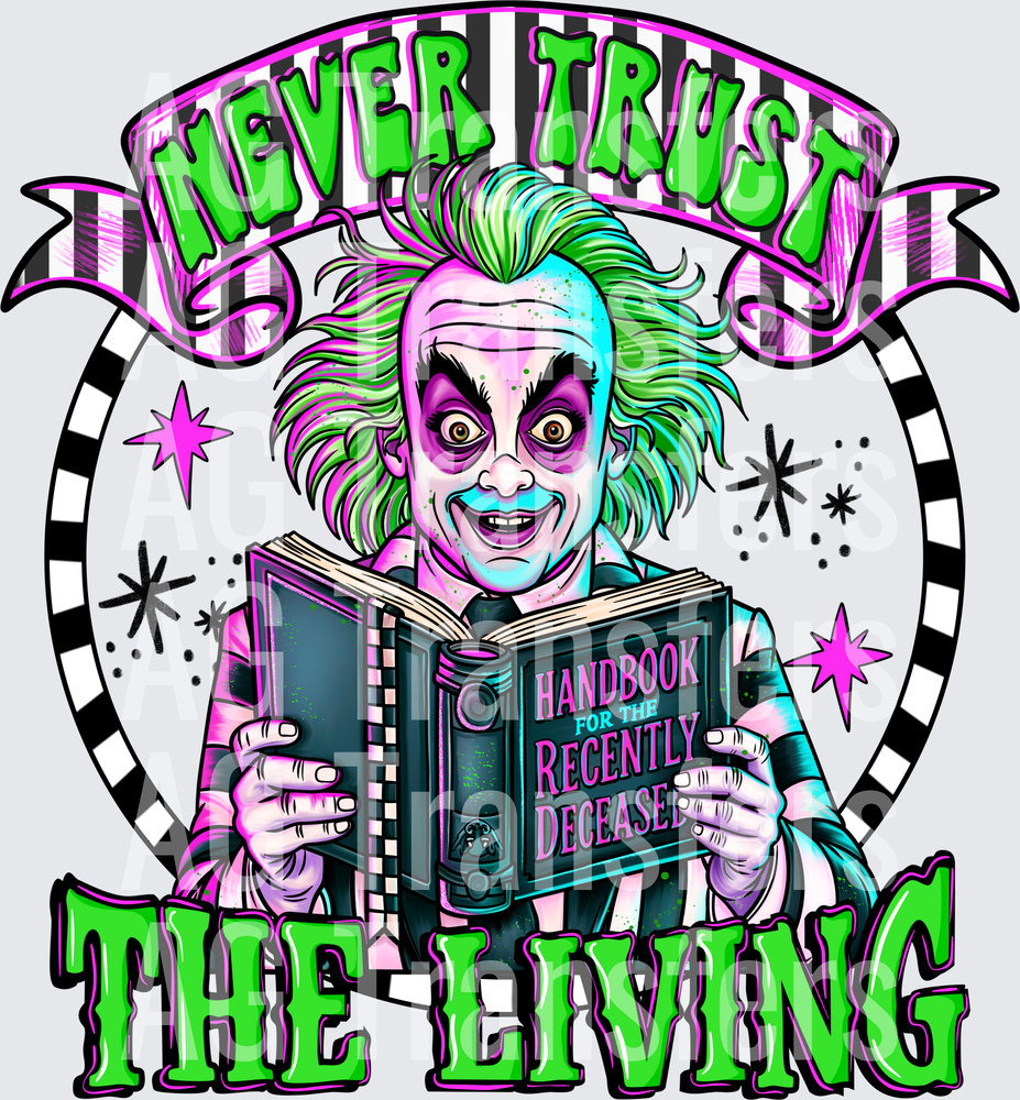 Never trust the living