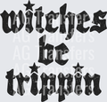 Witches be Trippin