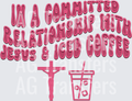 in a committed relationship jesus iced coffee PINK