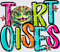 TORTOISES