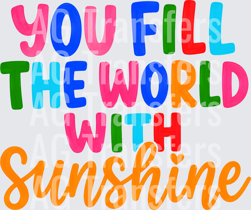 YOU FILL THE WORLD WITH SUNSHINE