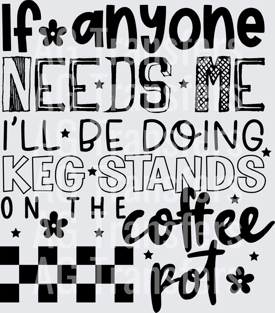 IF ANYONE NEEDS ME black