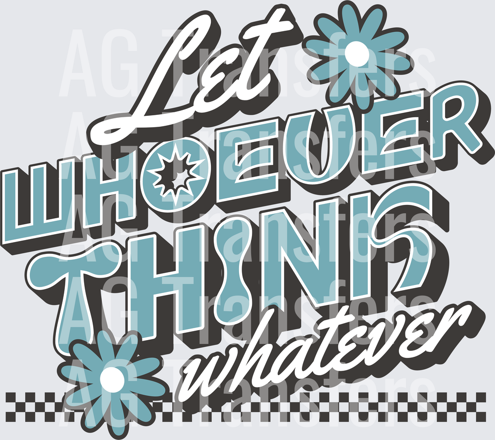 LET WHOEVER THINK WHATEVER