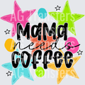 MAMA NEEDS COFFEE(1)