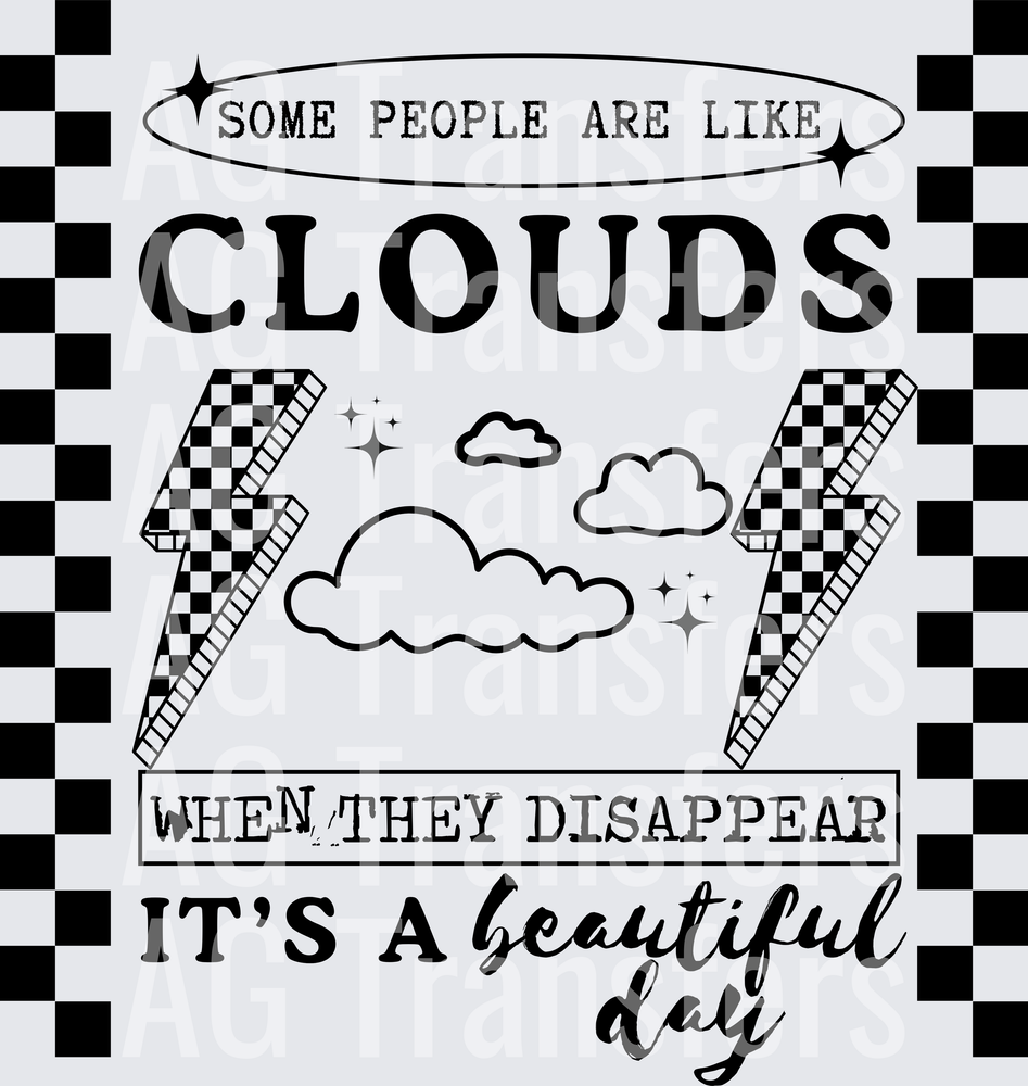 SOME PEOPLE ARE LIKE CLOUDS