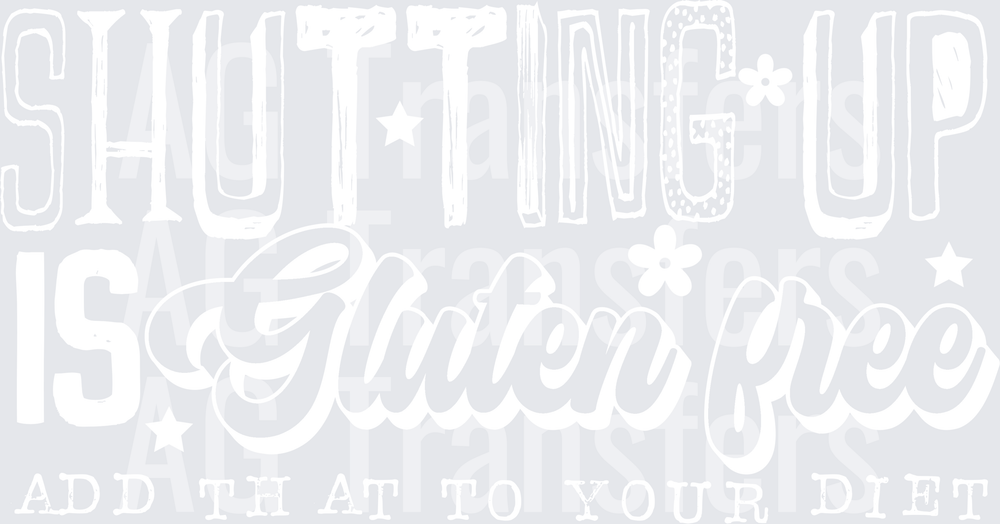 SHUTTING UP GLUTEN FREE white