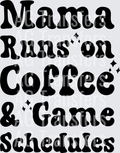 Mama Runs on Coffee & Game Schedules