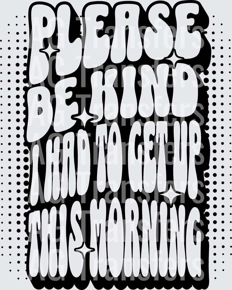 PLEASE BE KIND
