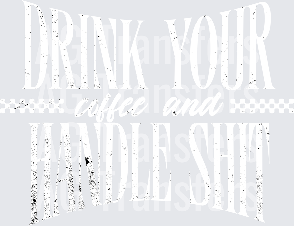 Drink your coffee handle shit white