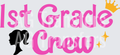 1st Grade Crew