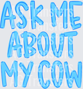Askmeaboutmycowone