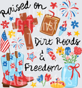 Raised on Dirt Roads and Freedom