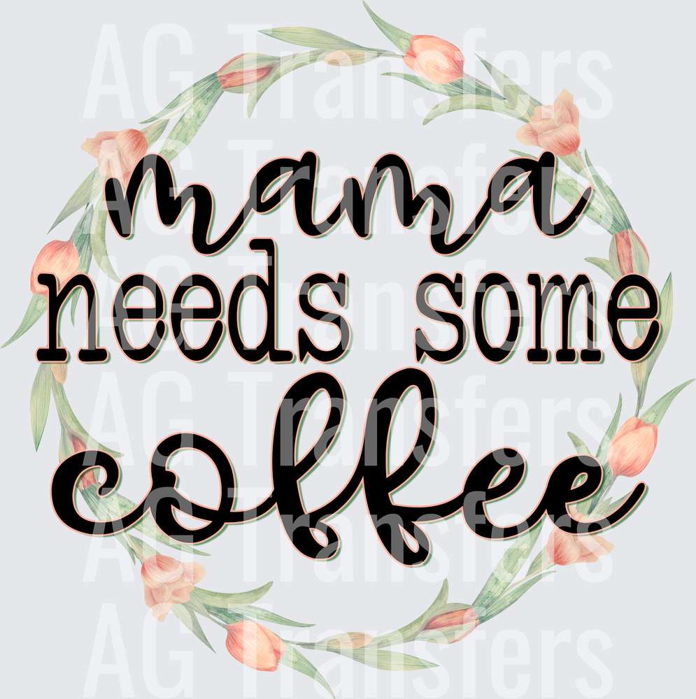 Mama Needs Some Coffee