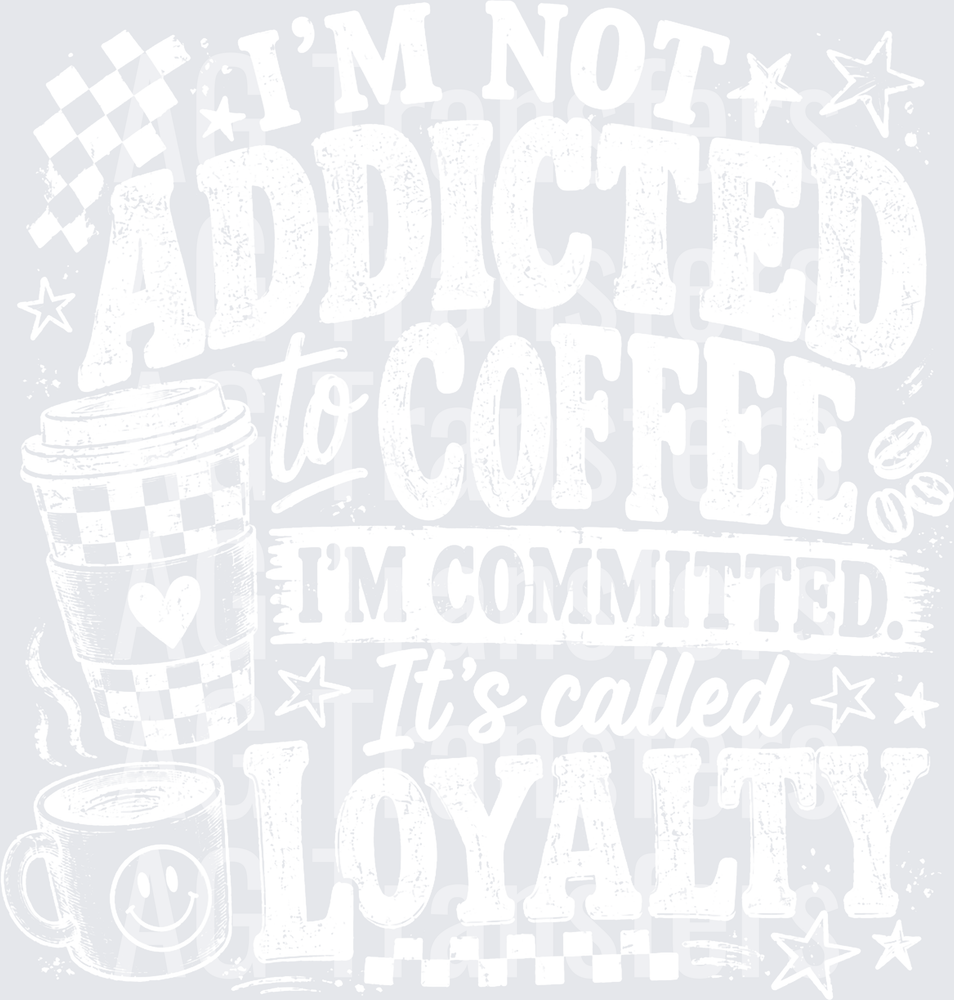 IM NOT ADDICTED TO COFFEE white