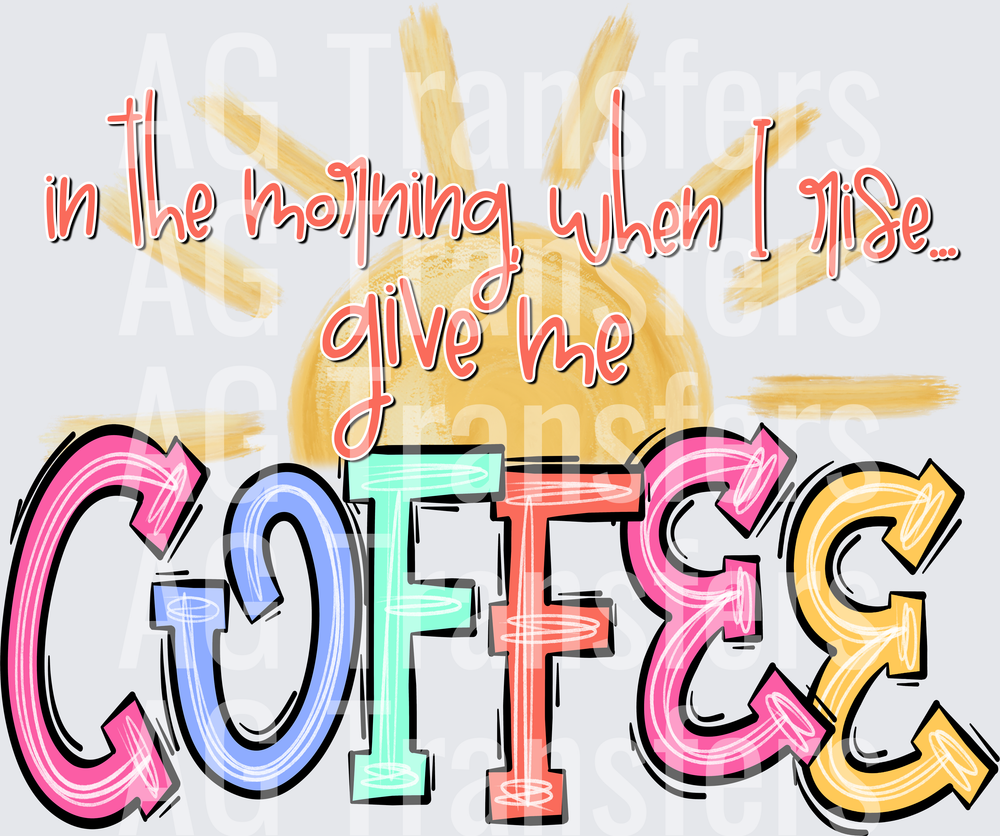 In the Morning When I Rise COFFEE