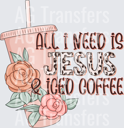 ALL I NEED IS JESUS AND ICED COFFEE