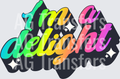 IM A DELIGHT