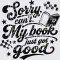 SORRY CANT MY BOOK JUST GOT GOOD