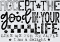 ACCEPT THE GOOD IN YOUR LIFE black