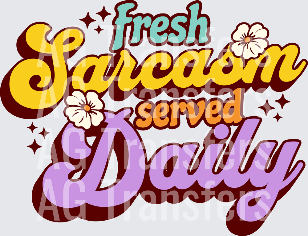 FRESH SARCASM SERVED DAILY