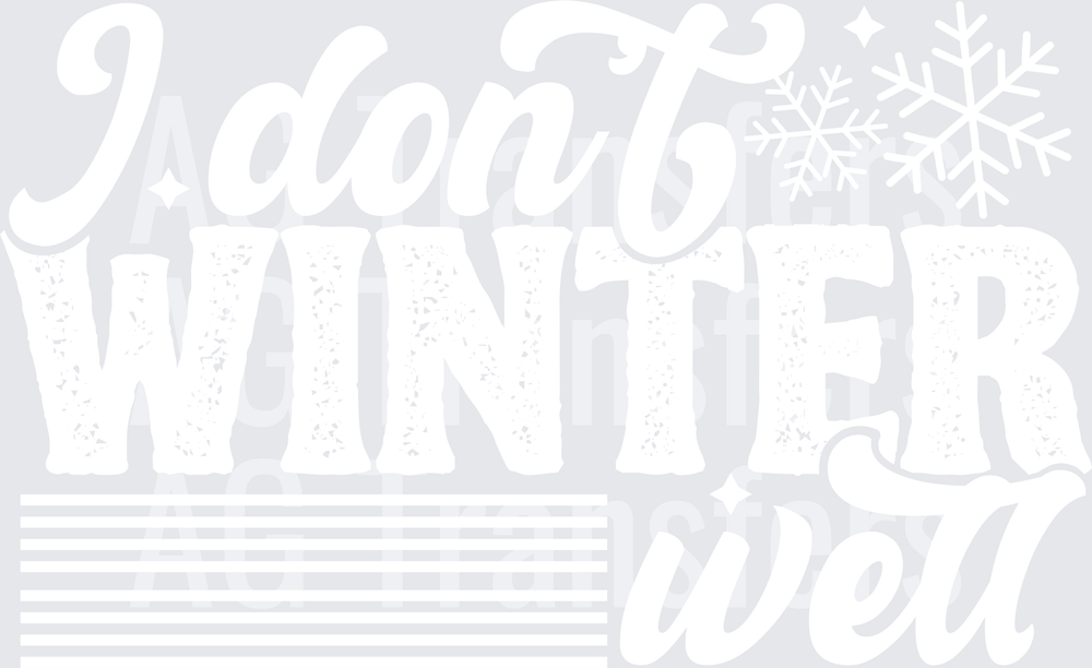 I DONT WINTER WELL WHITE