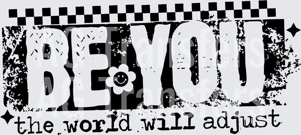 BE YOU THE WORLD WILL ADJUST BLACK