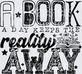 A BOOK A DAY KEEPS THE REALITY AWAY BLACK