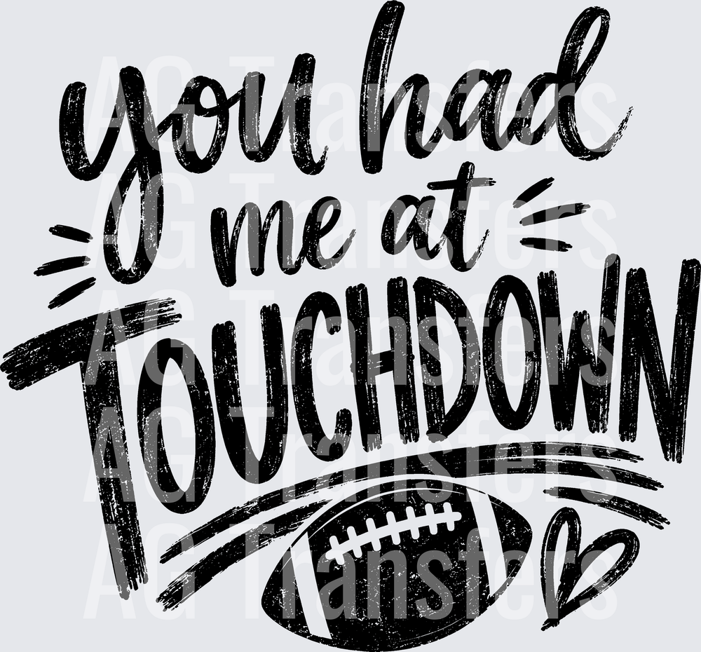 YOU HAD ME AT TOUCHDOWN