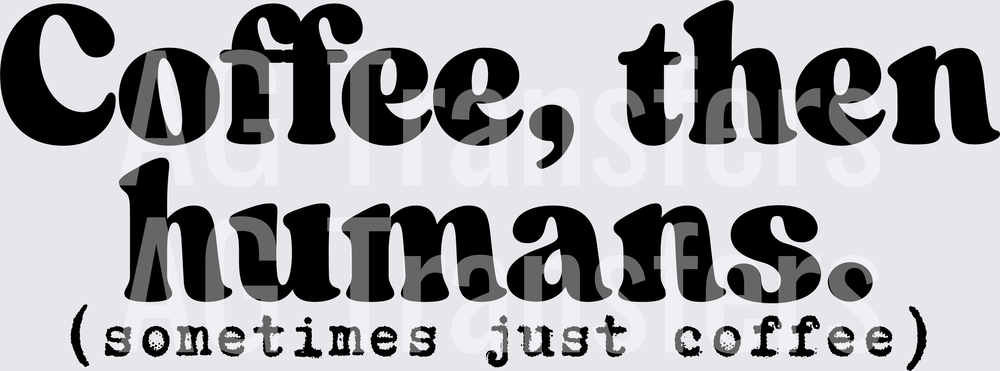 COFFEE THEN HUMANS(1)