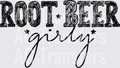 ROOT BEER GIRLY