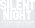 SilentNightnotinmyhouse White