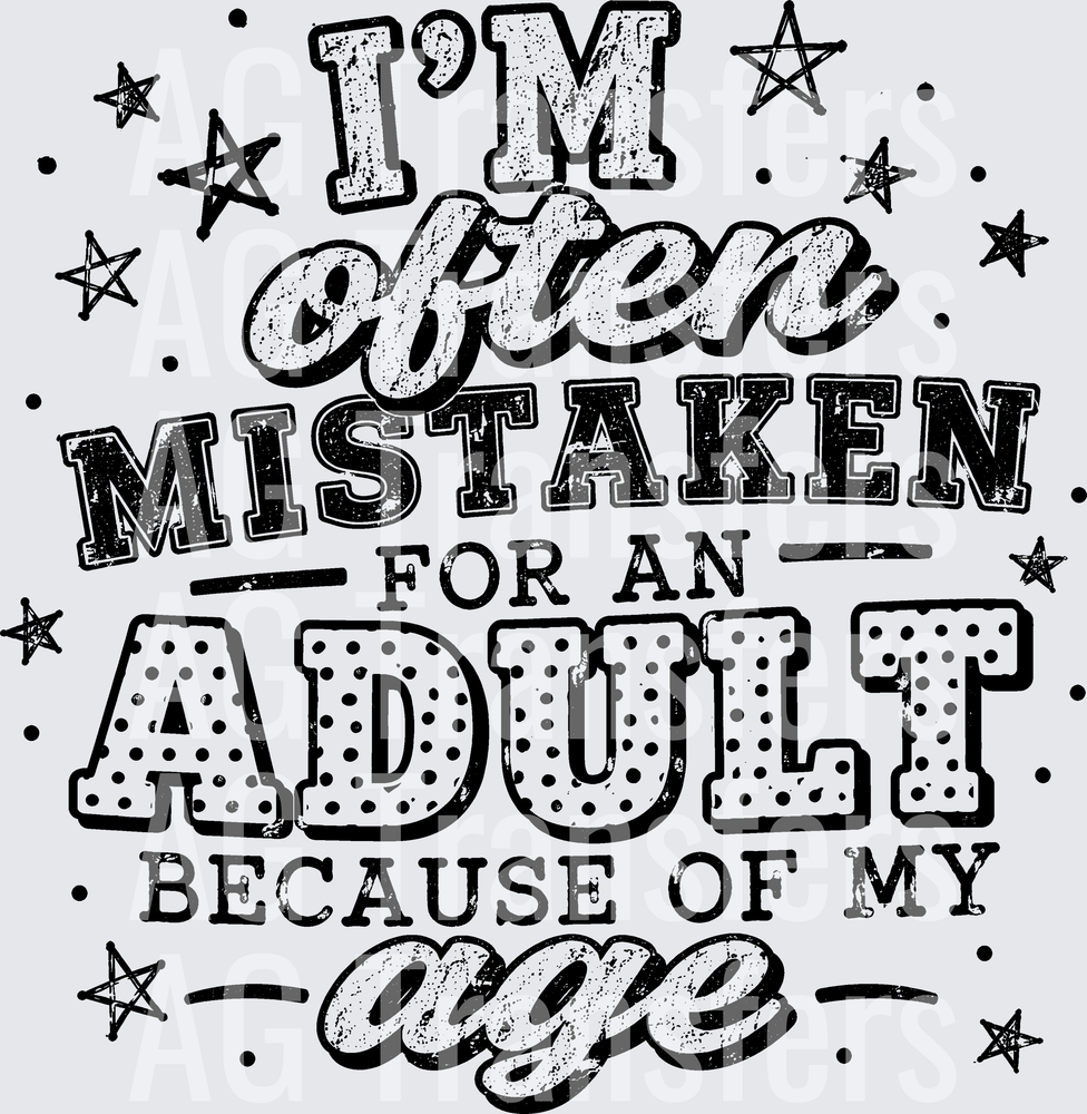 IM OFTEN MISTAKEN FOR AN ADULT