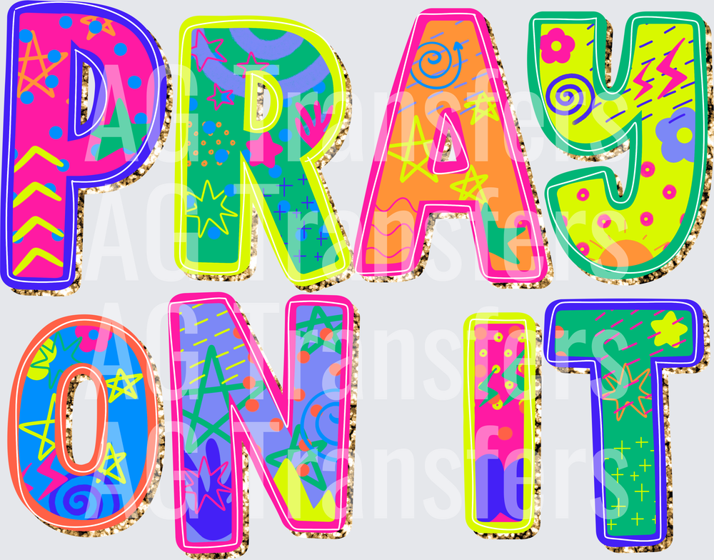 Pray on it