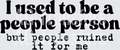 I USED TO BE A PEOPLE PERSON