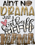 Aint No Drama Just a Football Mama