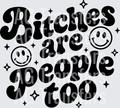 BITCHES ARE PEOPLE TOO