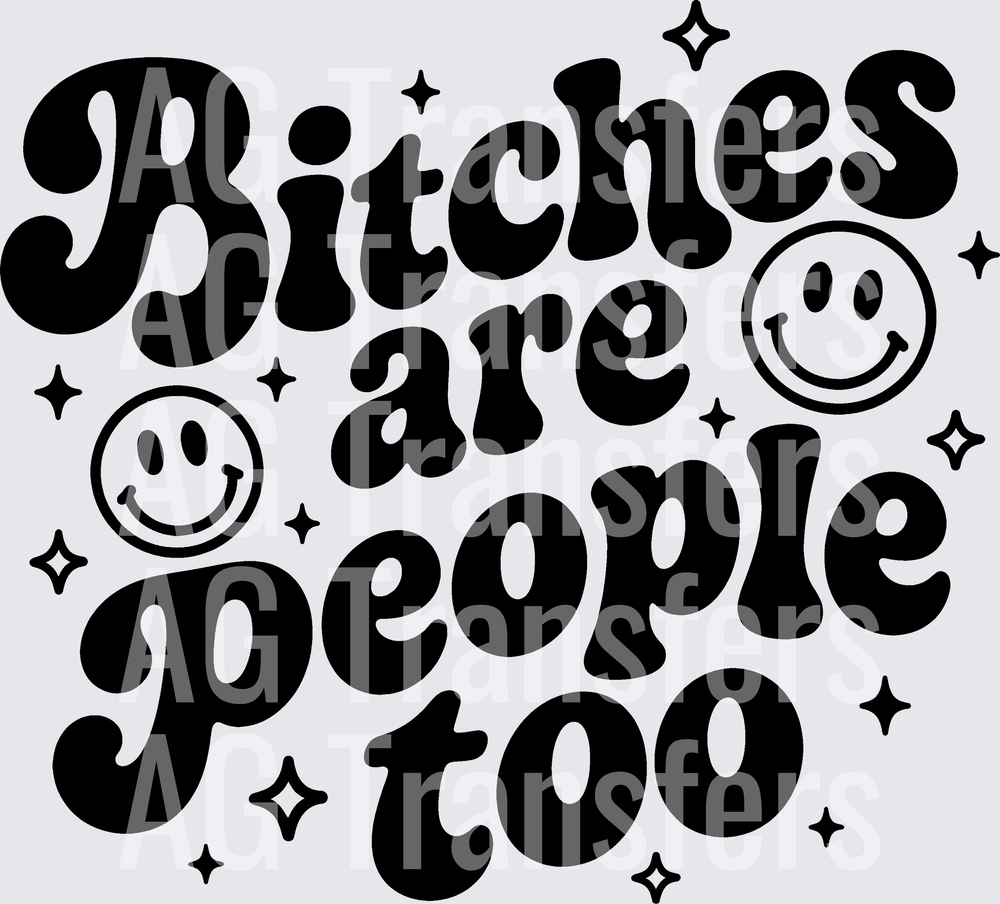 BITCHES ARE PEOPLE TOO