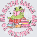 MAYBE BOOKS ARE ADDICTED TO ME FRONT