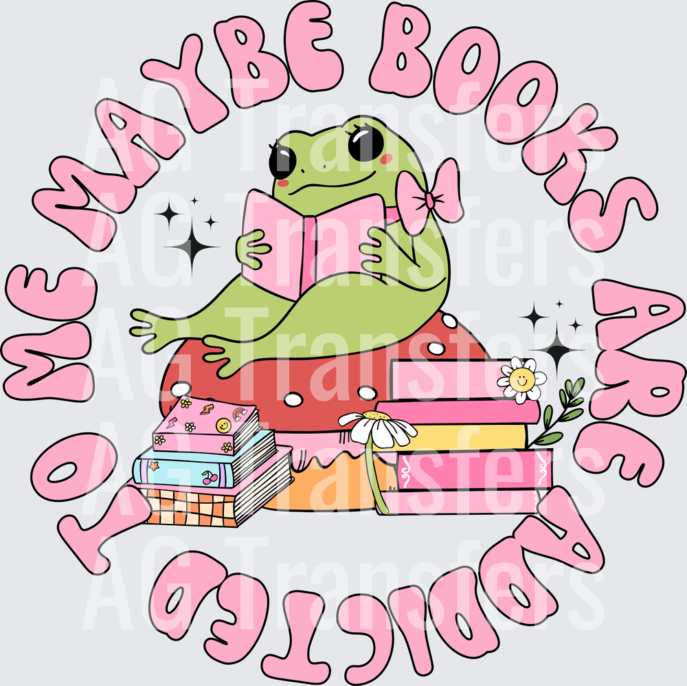 MAYBE BOOKS ARE ADDICTED TO ME FRONT