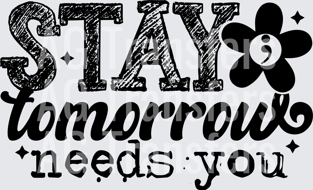 STAY TOMORROW NEEDS YOU