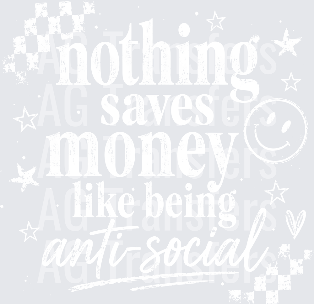 NOTHING SAVES MONEY ANTI SOCIAL white