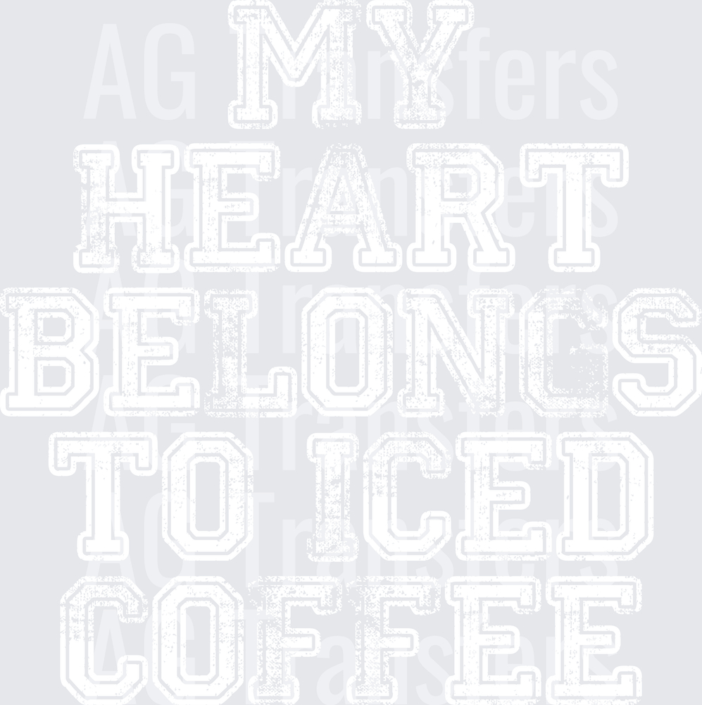 MY HEART BELONGS TO ICED COFFEE