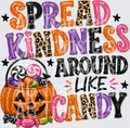 SPREAD KINDNESS AROUND LIKE CANDY