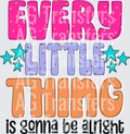 Every little thing is going to be all right