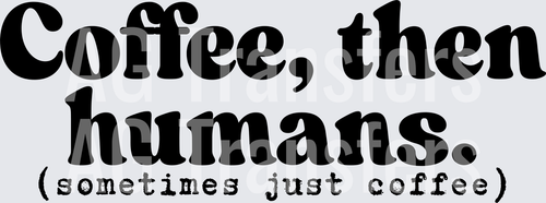COFFEE THEN HUMANS
