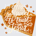 TIS SO SWEET TO TRUST IN JESUS