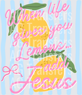When life gives you lemons add jesus